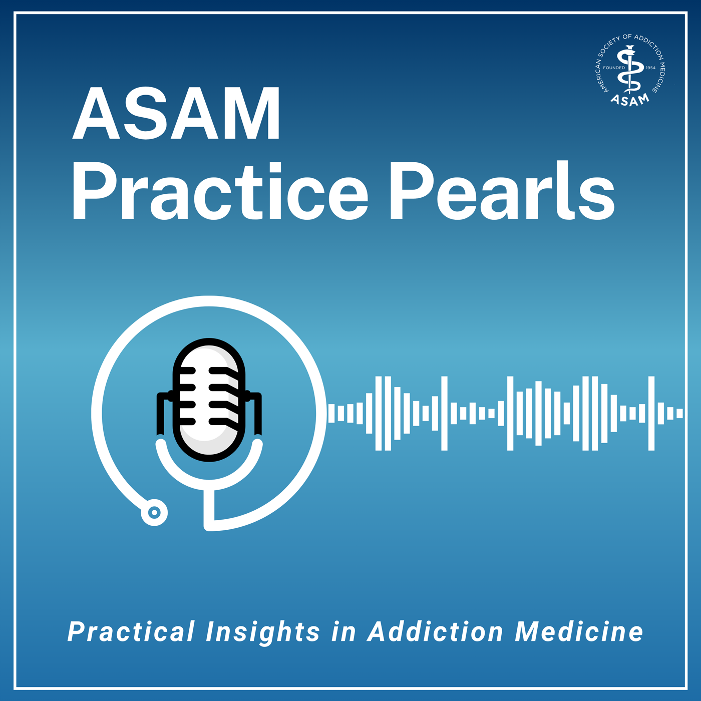 ASAM Practice Pearls