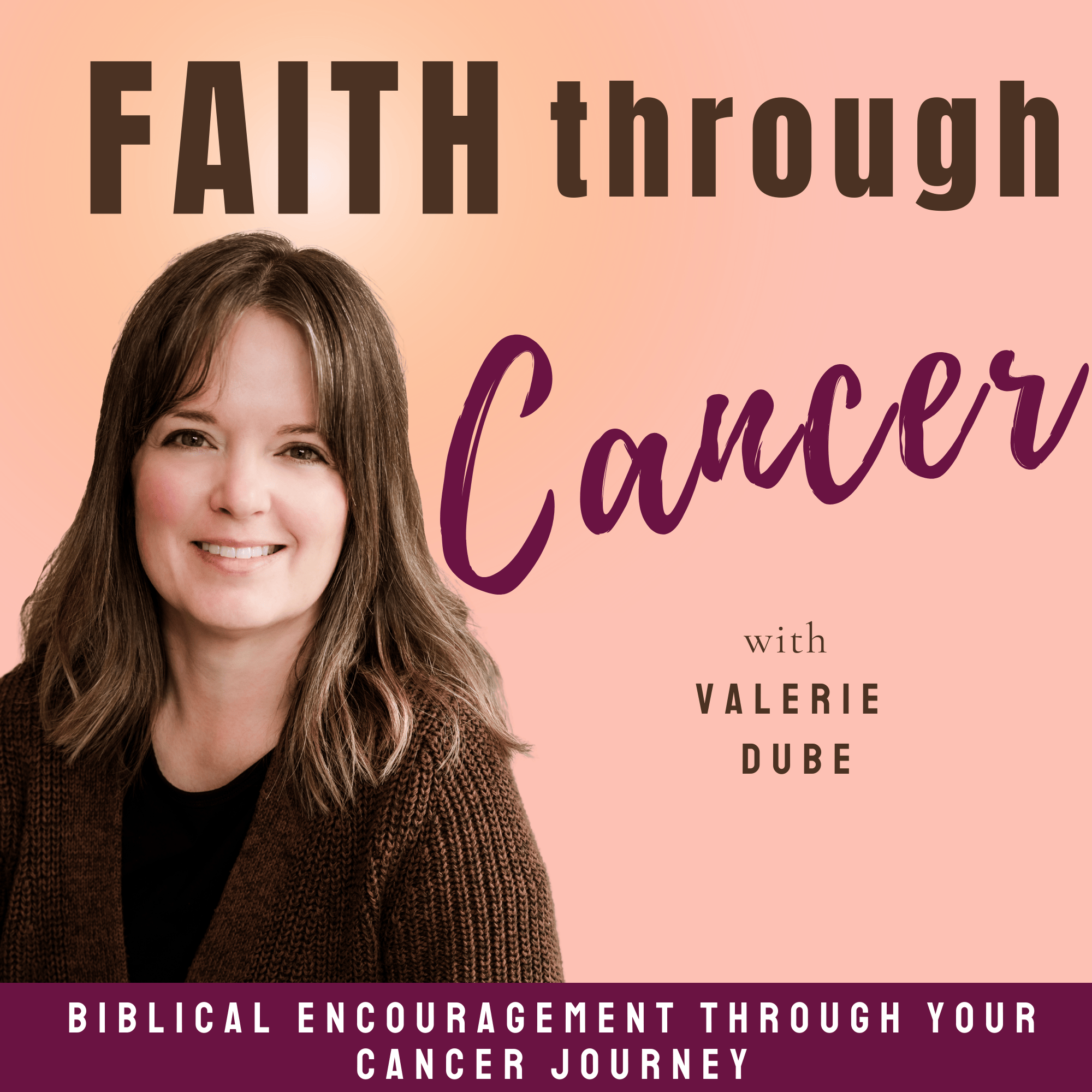 Faith Through Cancer | Cancer Stories and Biblical Encouragement through all Cancer Stages