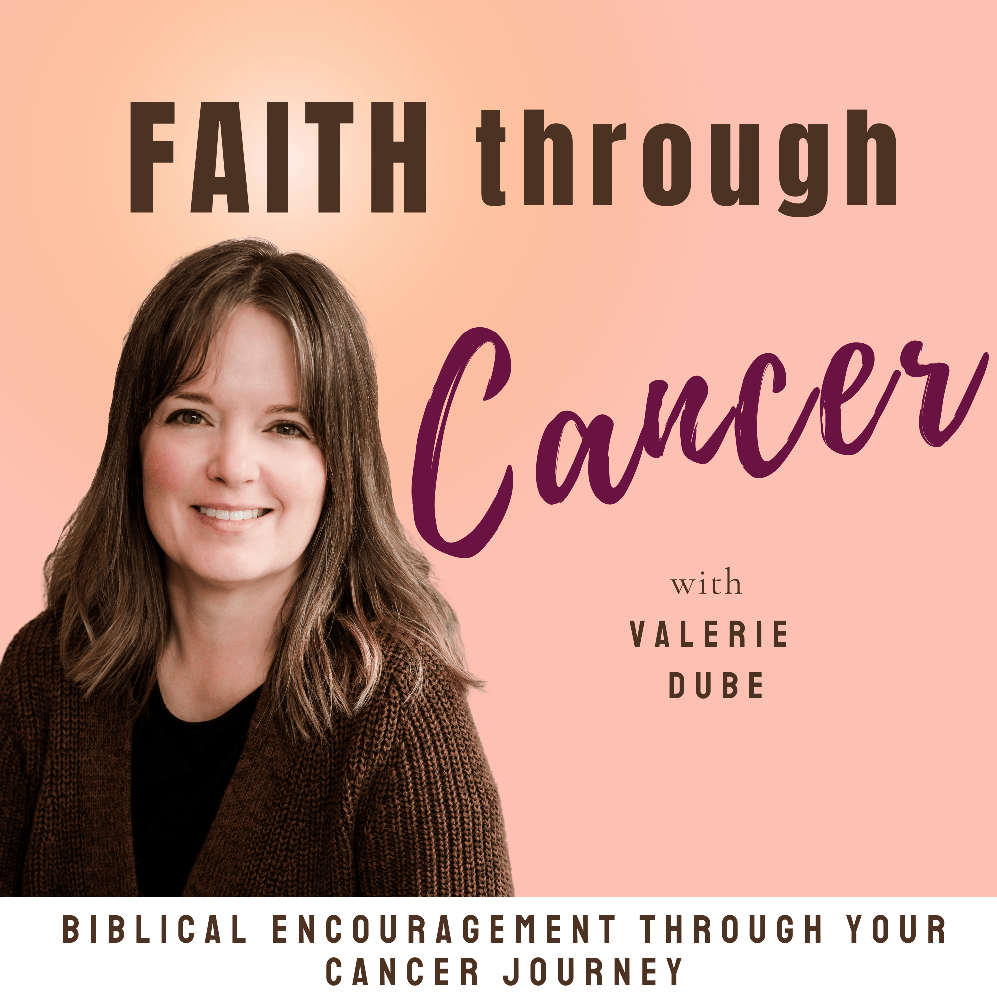 Faith Through Cancer | Cancer Stories, Finding Hope in Cancer, Overcoming Fear with Faith, Identity in Christ during Illness