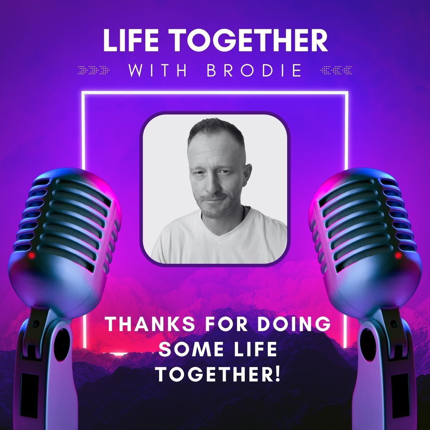 Life Together with Brodie podcast artwork