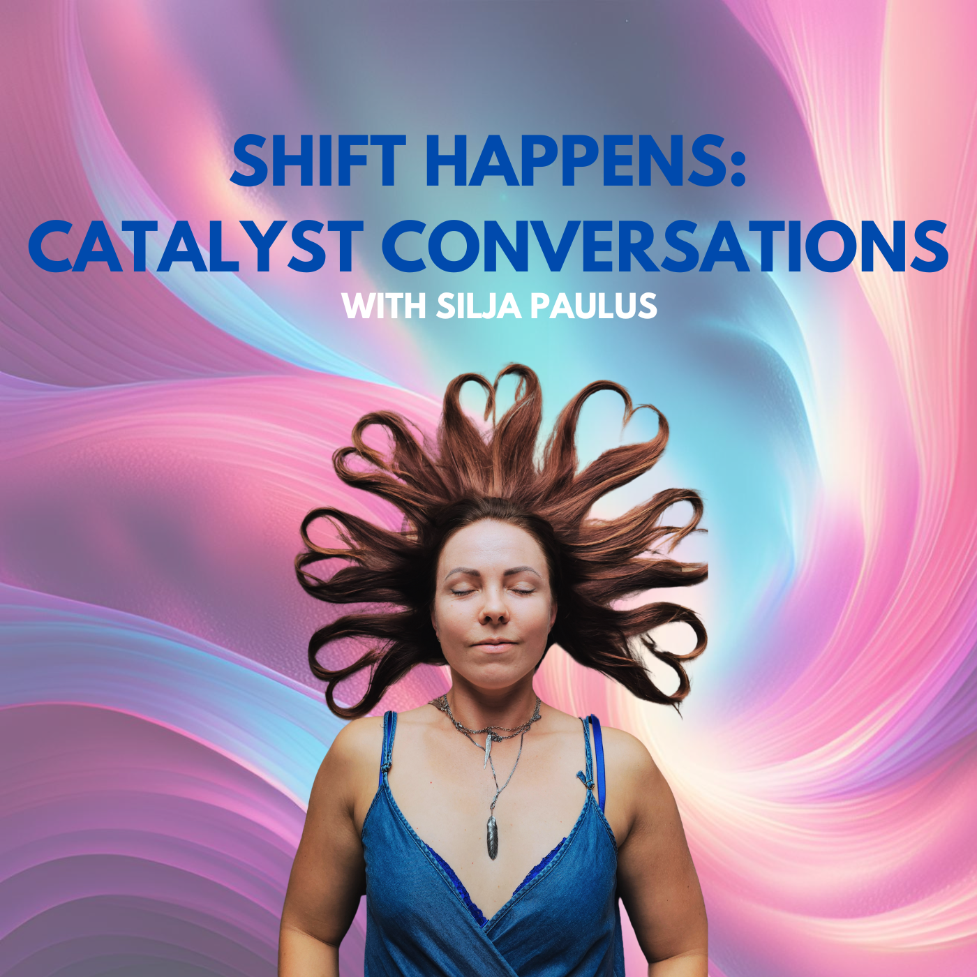 Shift Happens: Catalyst Conversations