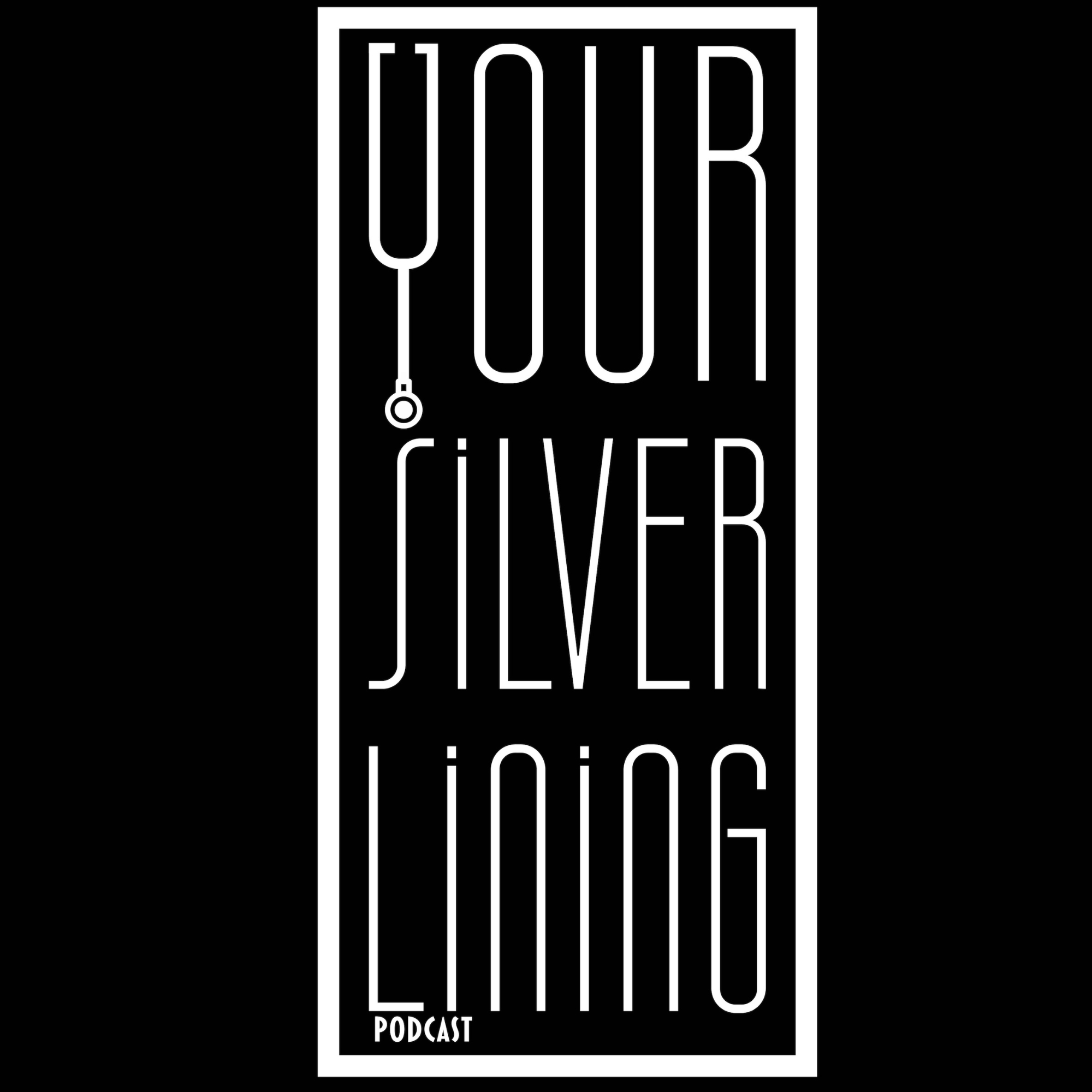 Your Silver Lining Podcast