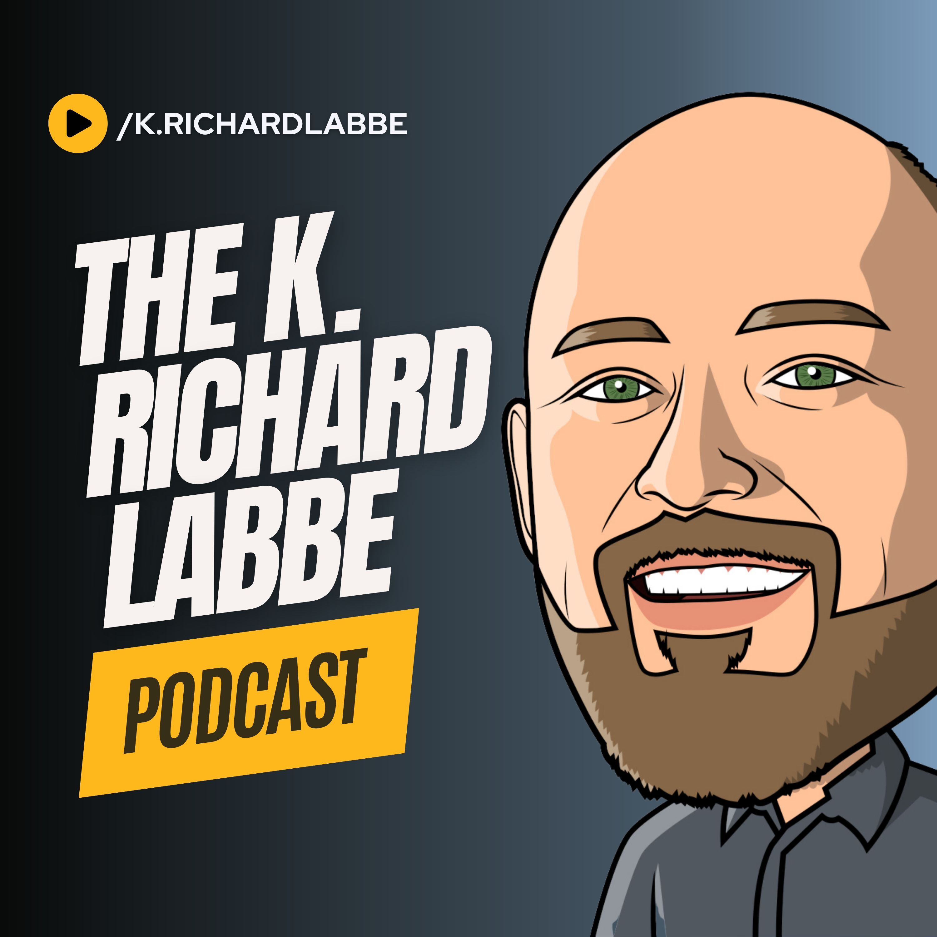 The K. Richard Labbe Podcast