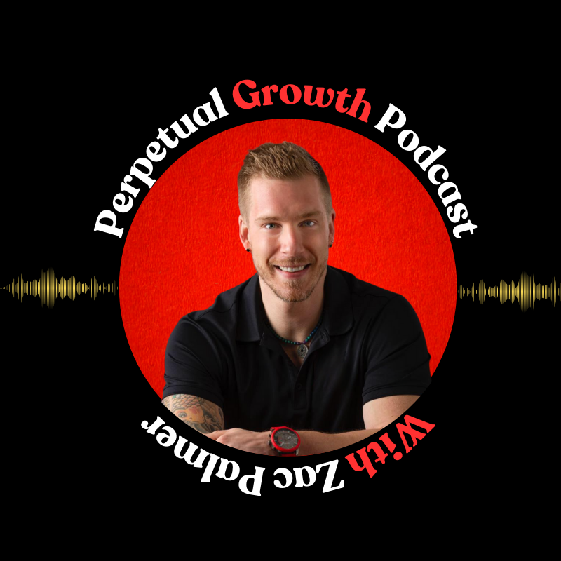 Zac Palmer’s Perpetual Growth Podcast