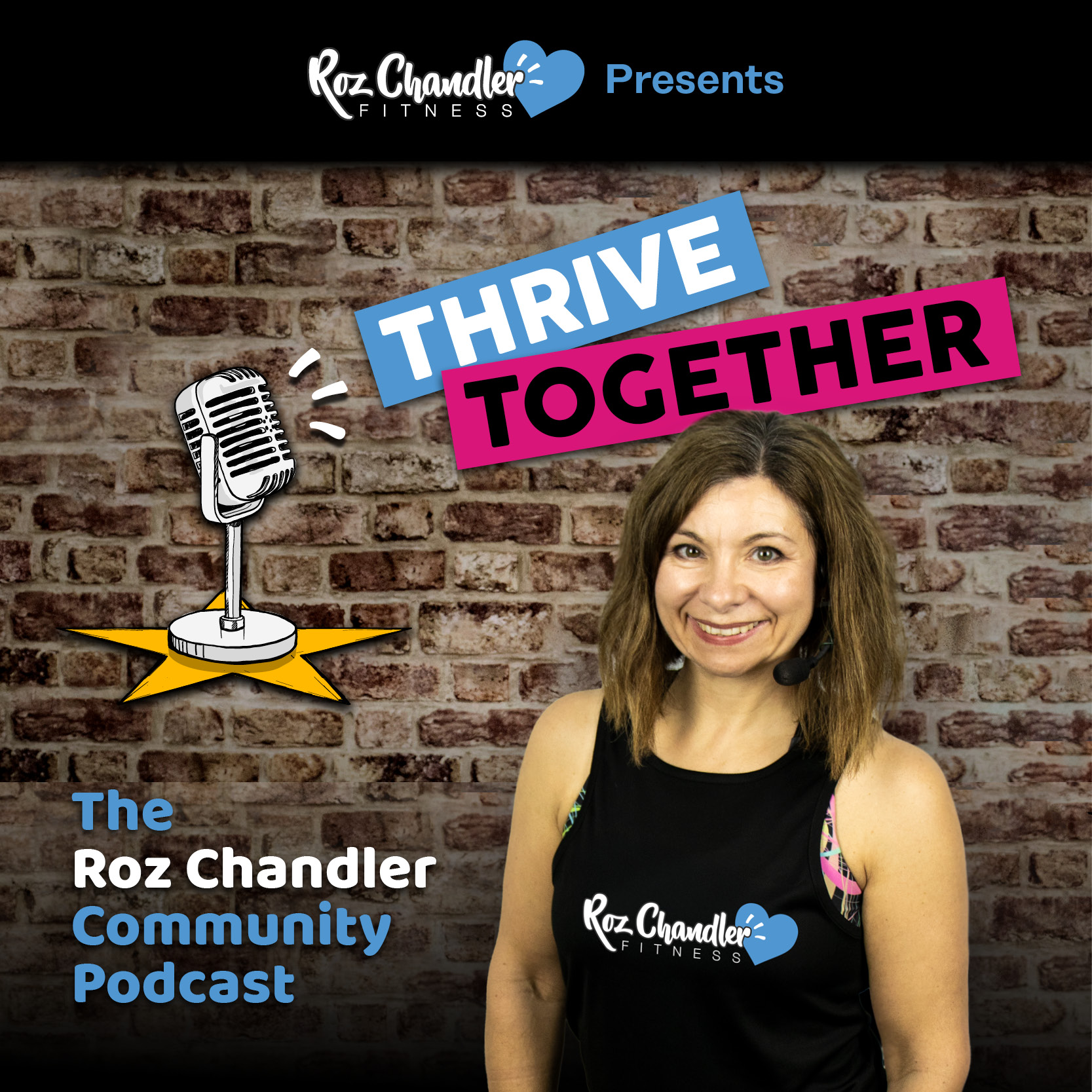 Thrive Together: The Roz Chandler Community Podcast
