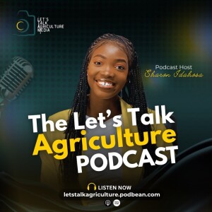 The Let’s Talk Agriculture Podcast