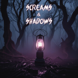 Screams & Shadows