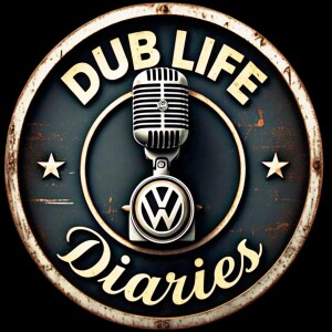 DubLife Diaries The Vintage VW Lifestyle Podcast