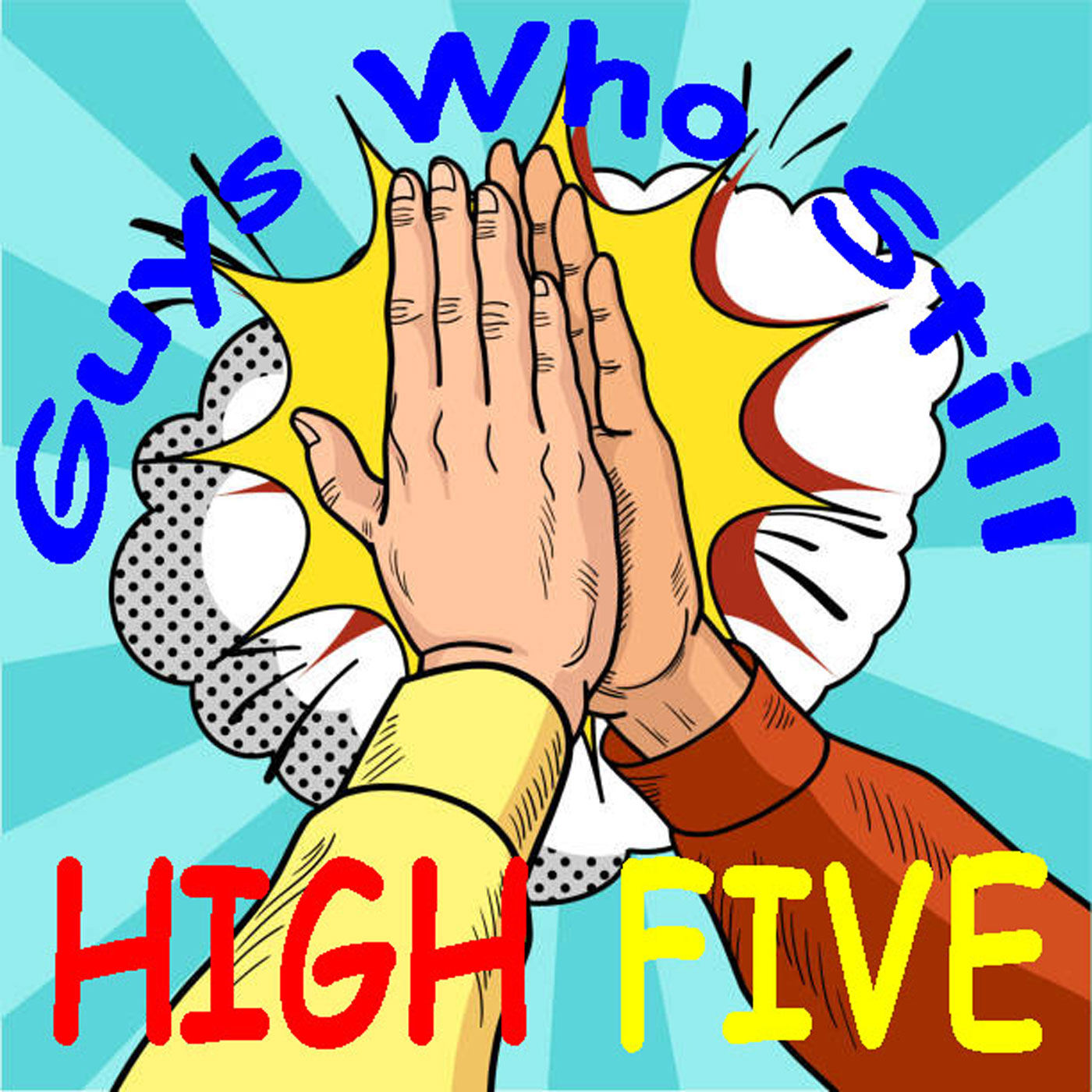 Guys Who Still High Five