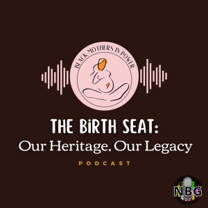 The Birth Seat Ep 2: The Legacy and Power of Doula Work