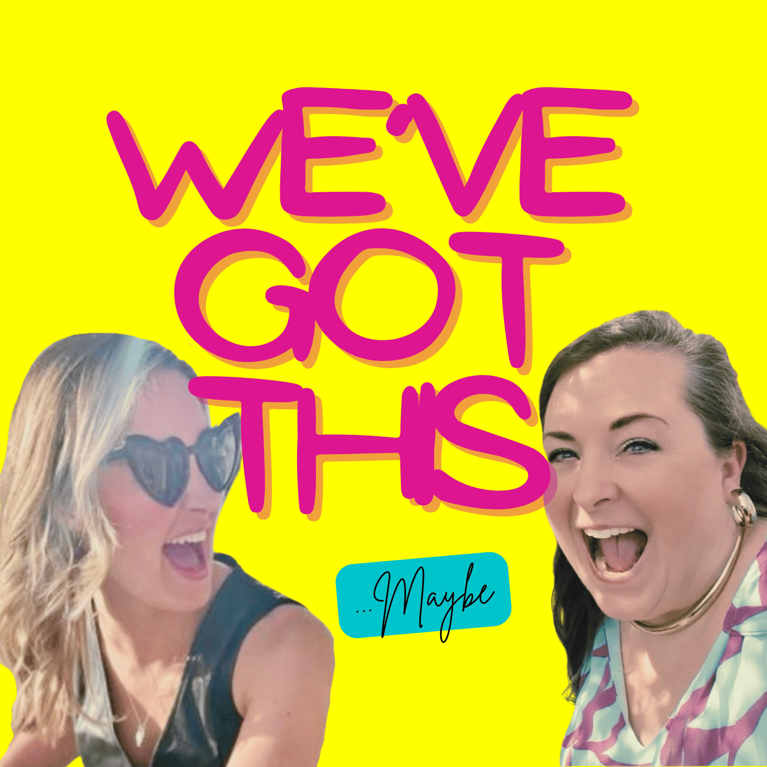 We’ve Got This Maybe Podcast