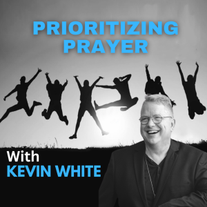 Prioritizing Prayer with Kevin White (31 of 31)