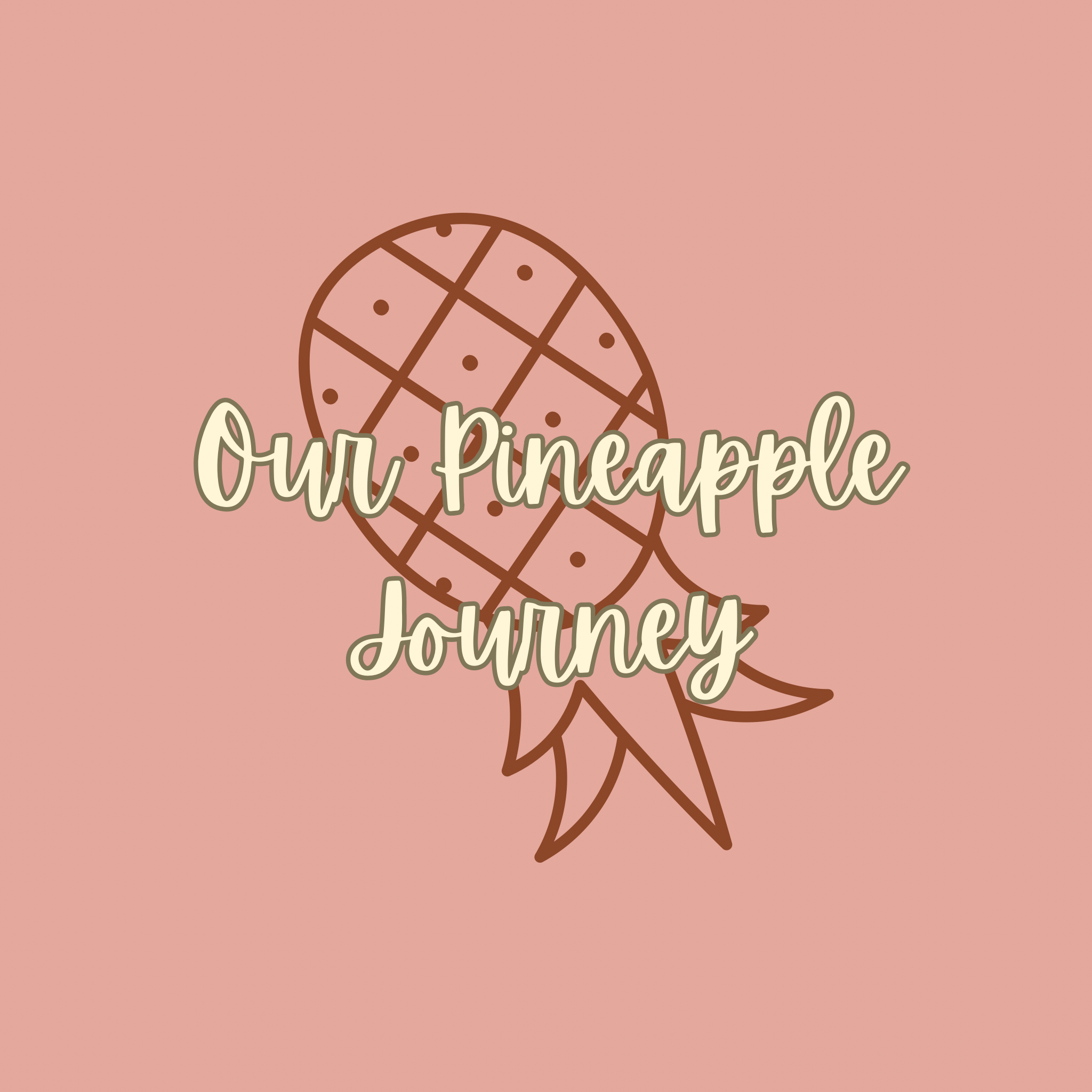 Our Pineapple Journey