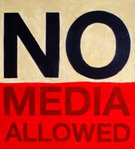 NO MEDIA ALLOWED