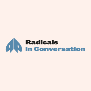Radicals in Conversation