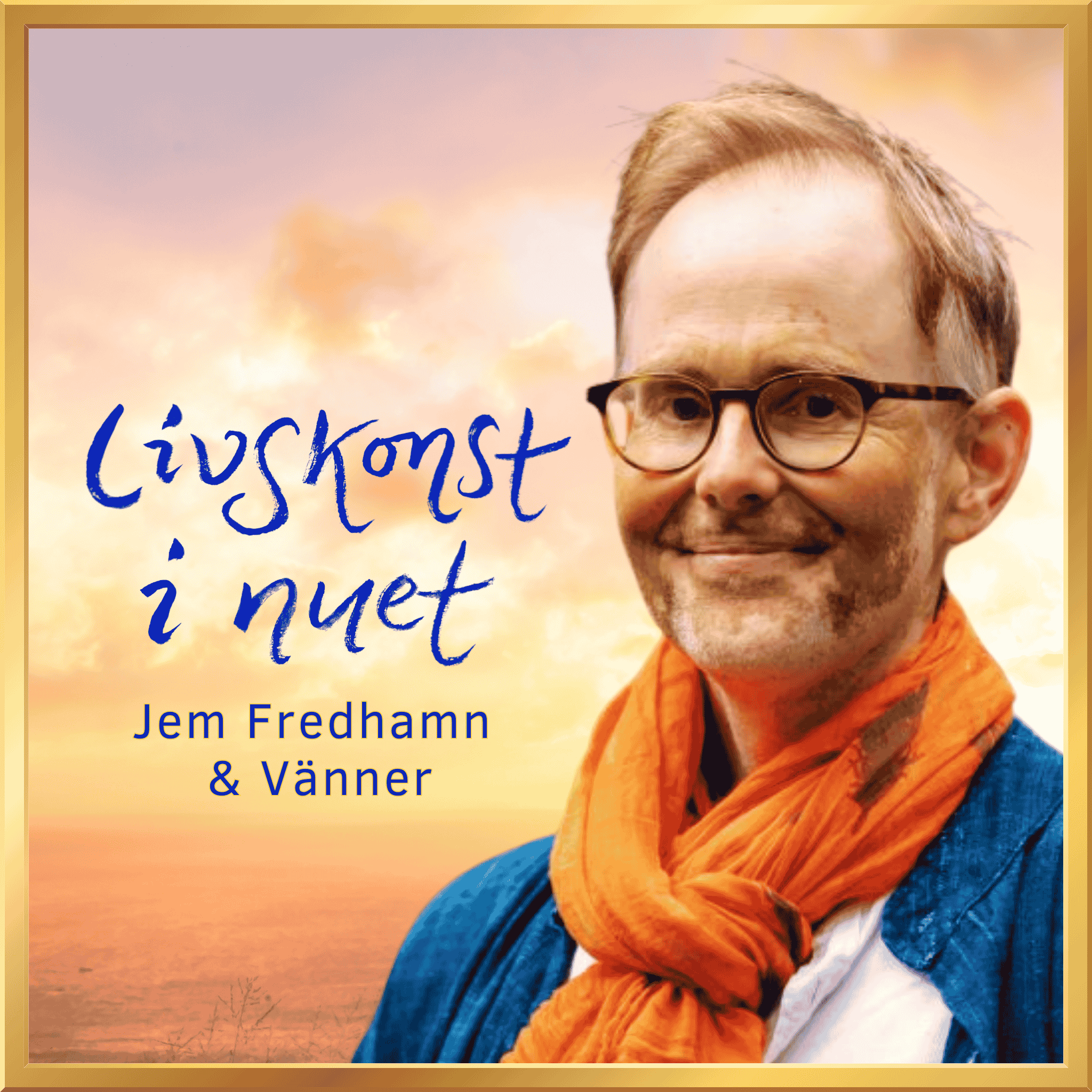 Livskonst i Nuet med Jem Fredhamn & Vänner