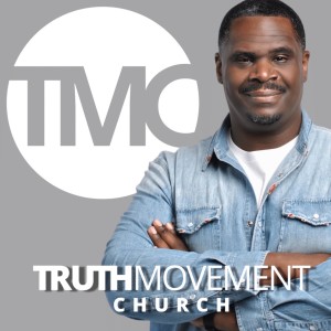 Truth Movement Church Podcast