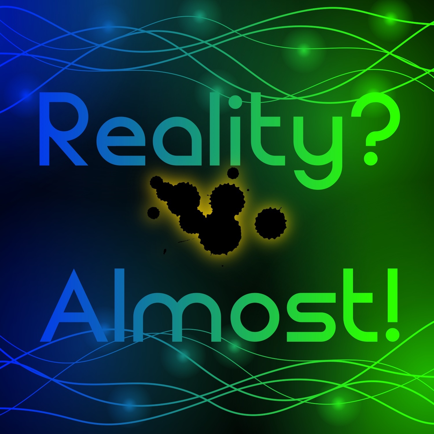 Reality? Almost!