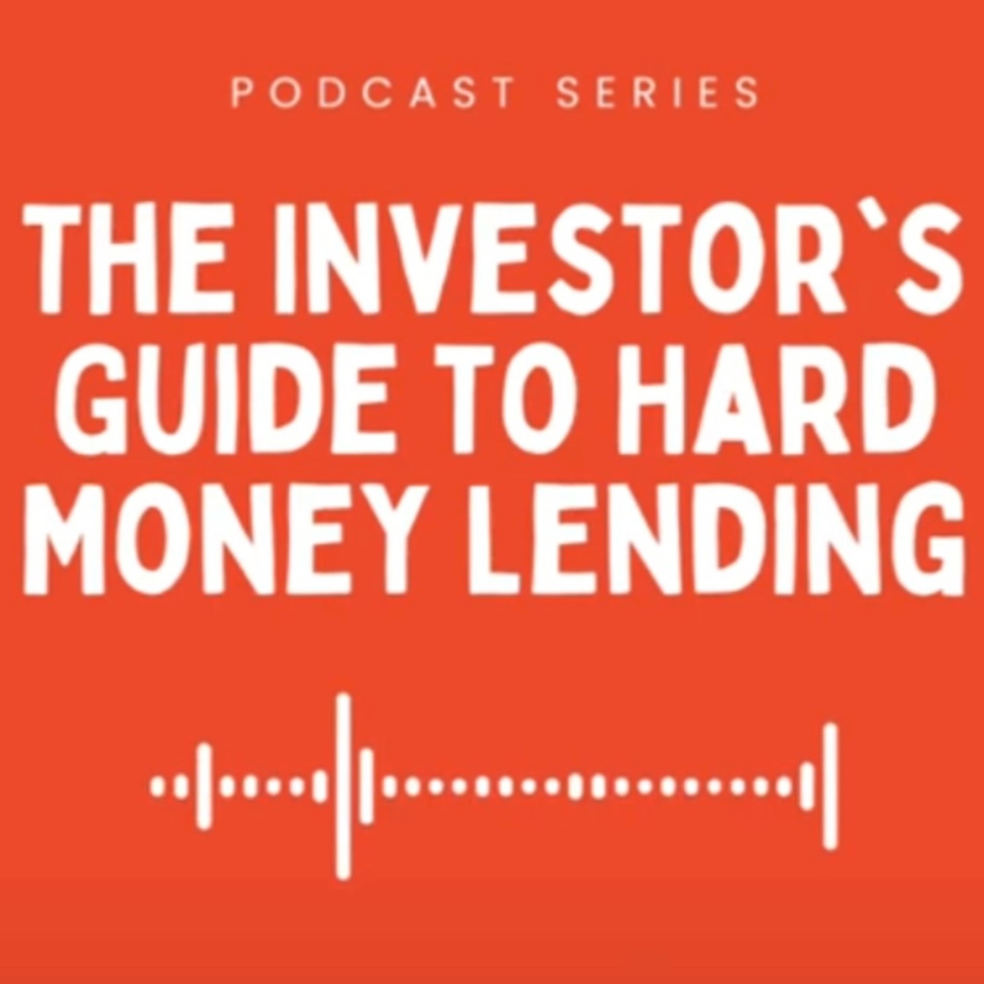 Investor’s Guide to Hard Money Lending