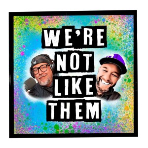 We’re Not Like Them