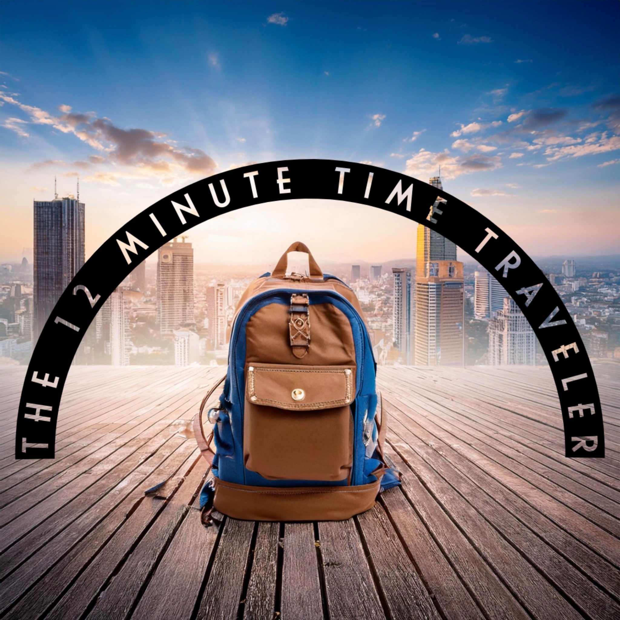The 12 Minute Time Traveler