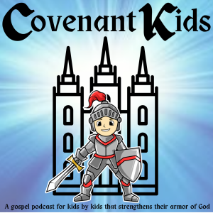 COVENANT KIDS EP 6, Come Follow Me scripture study: D&C 30-36 (April 7-13)