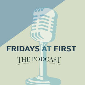 Fridays at First - 05.02.2025