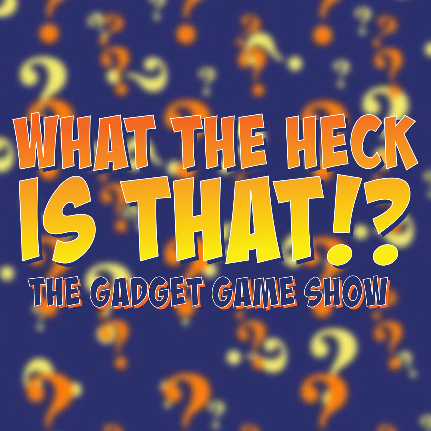 “What The Heck Is That?” aka “Gadget Game Show” aka “Guess The Gadget”
