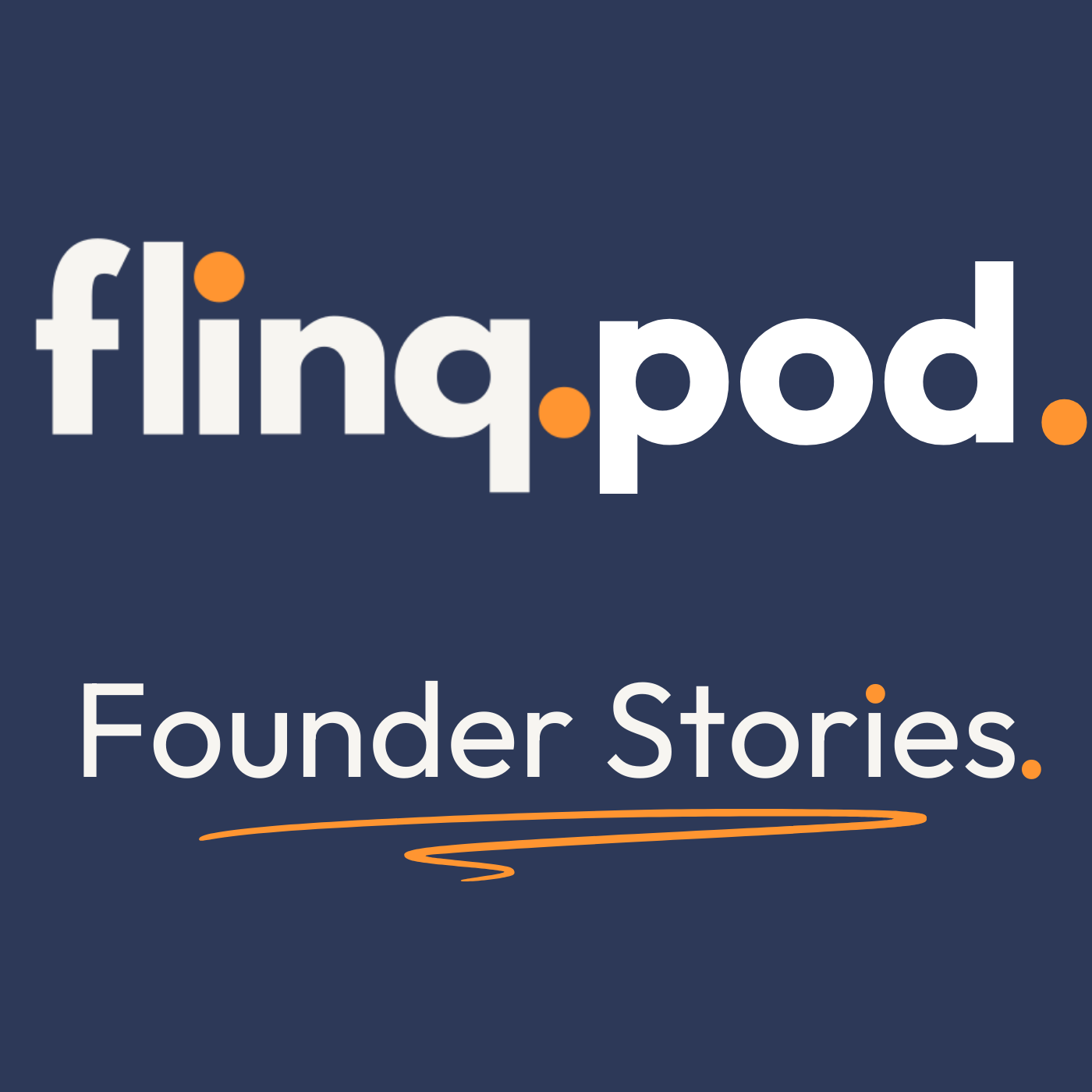 Flinqpod Founder Stories