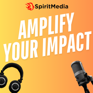 AMPLIFY YOUR IMPACT (Episode 19)