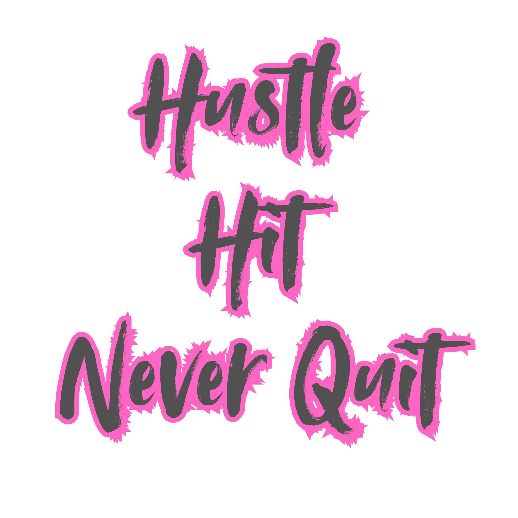 Hustle Hit Never Quit Podcast podcast artwork
