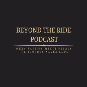 Beyond the Ride Podcast