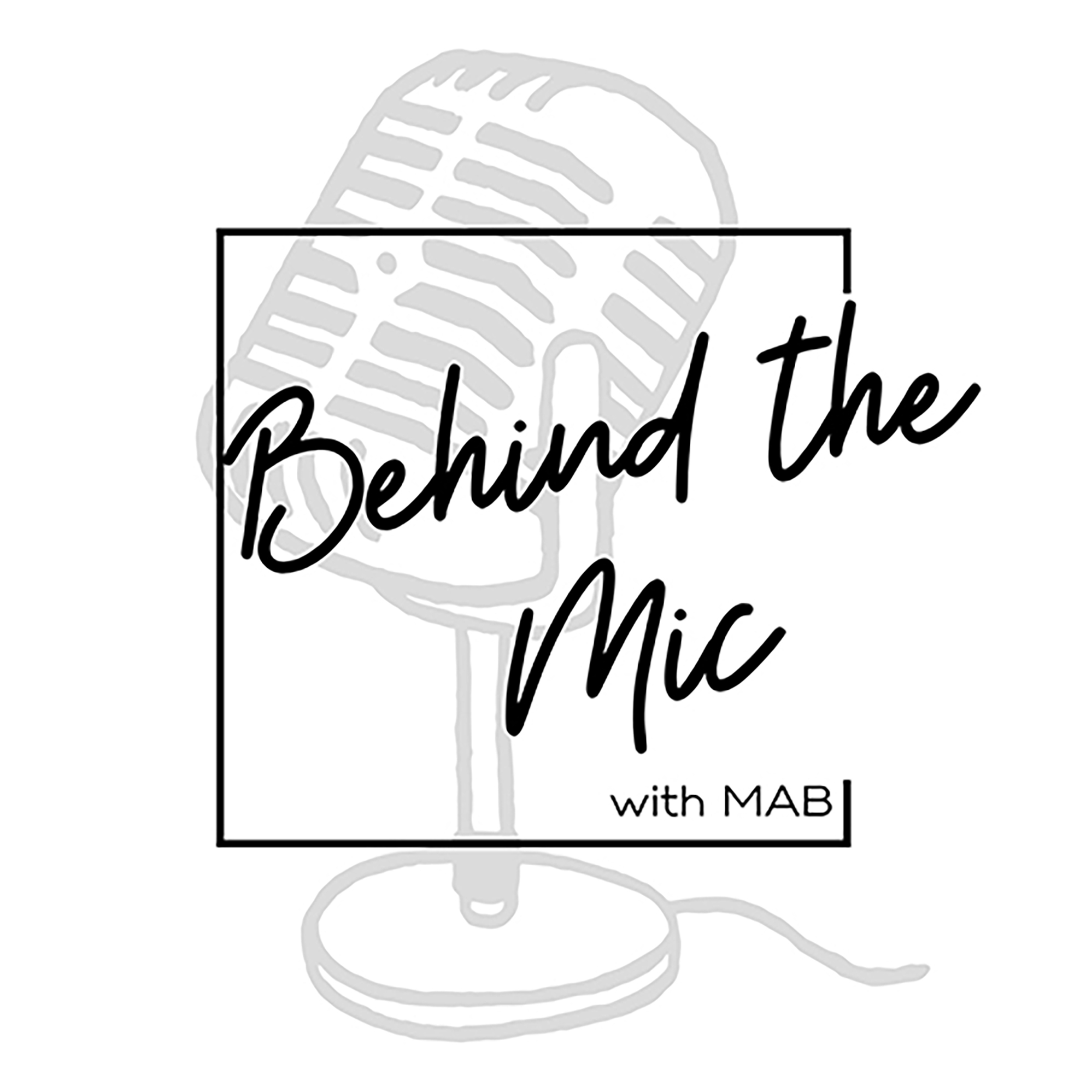 Behind The Mic with MAB