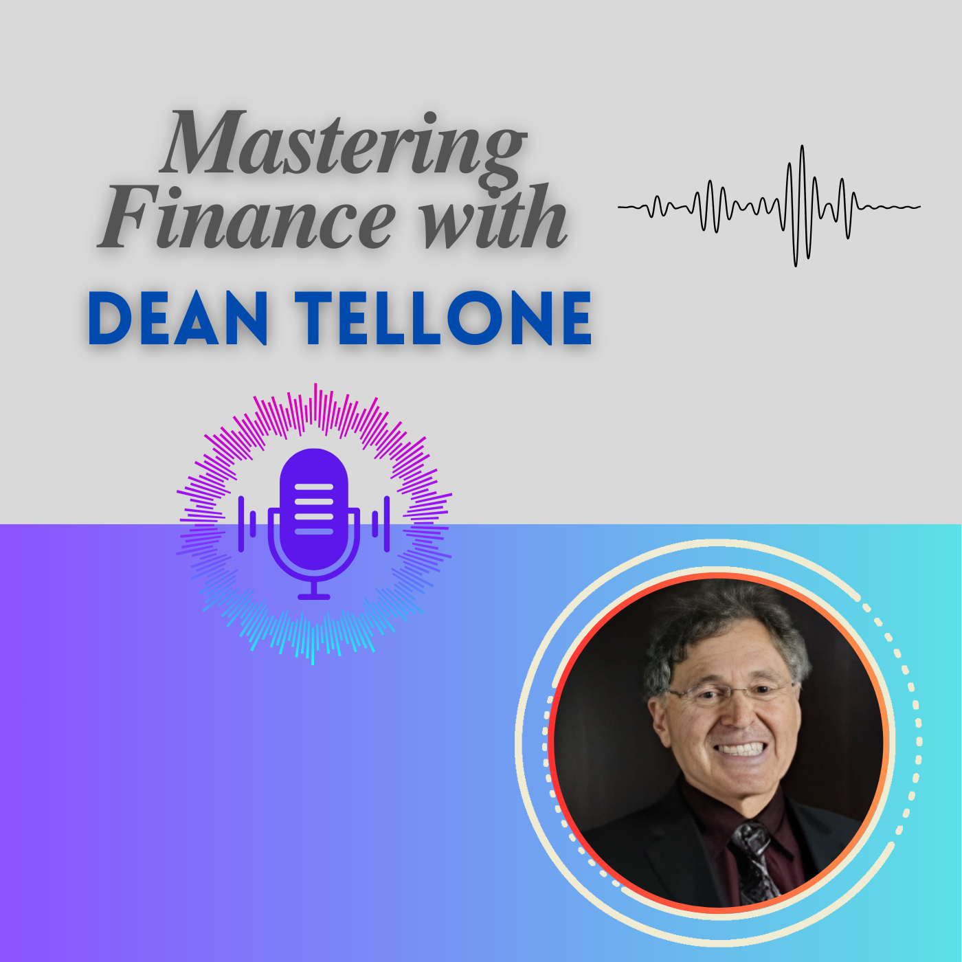 Mastering Finance with Dean Tellone