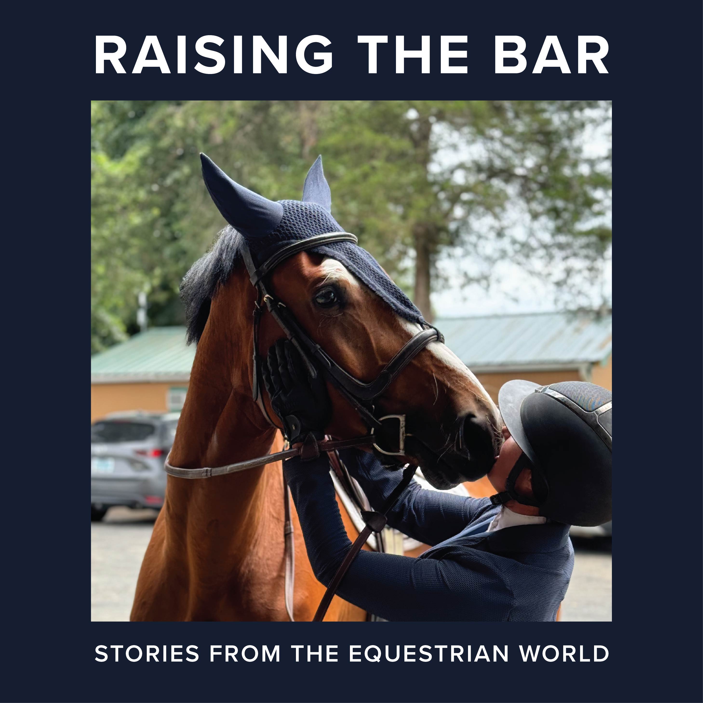 Raising The Bar: Stories From The Equestrian World