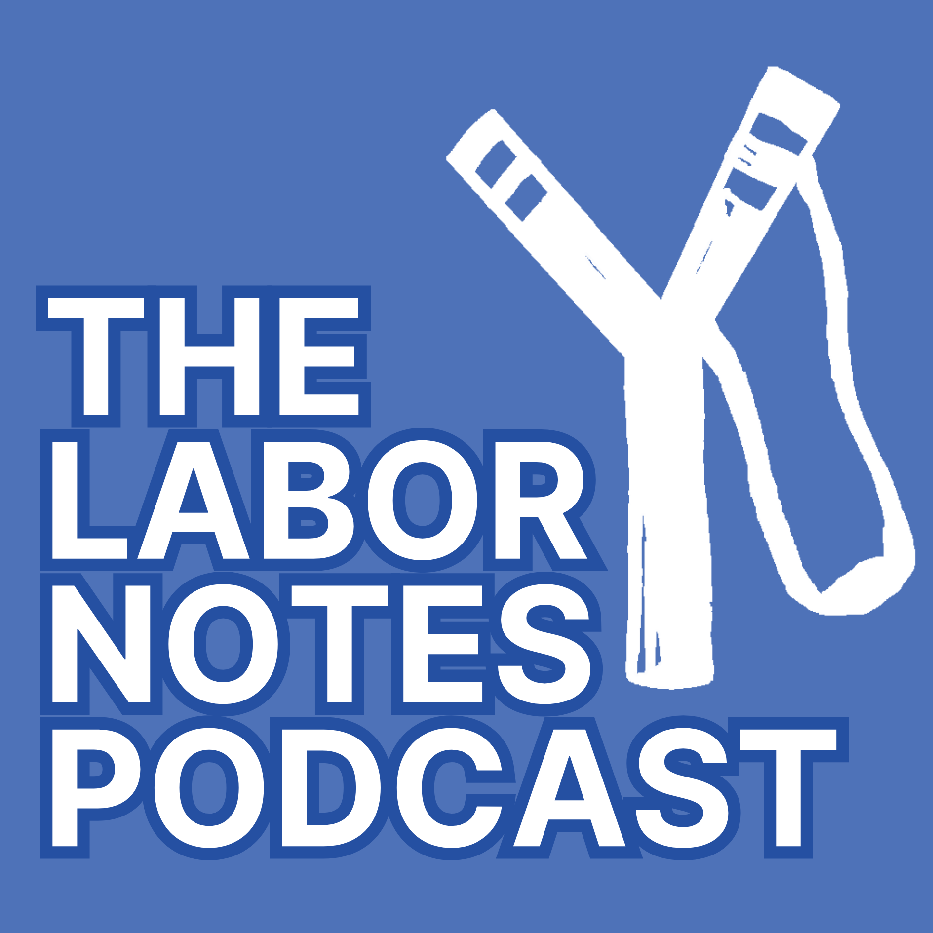 The Labor Notes Podcast