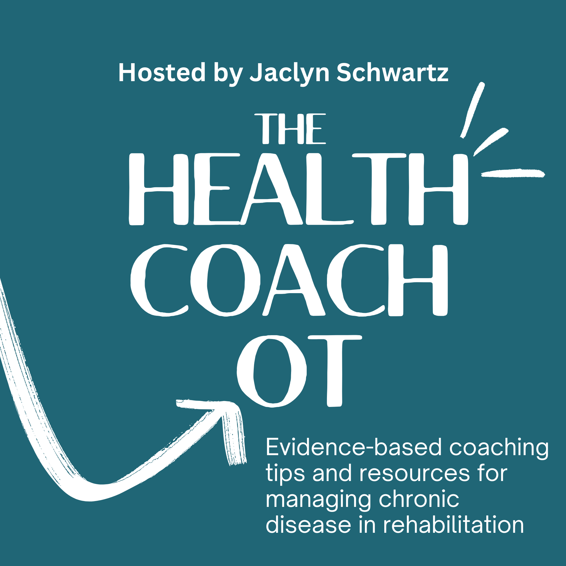 Health Coach OT: Evidence-Based Coaching Tips and Resources for Managing Chronic Disease in Rehabilitation