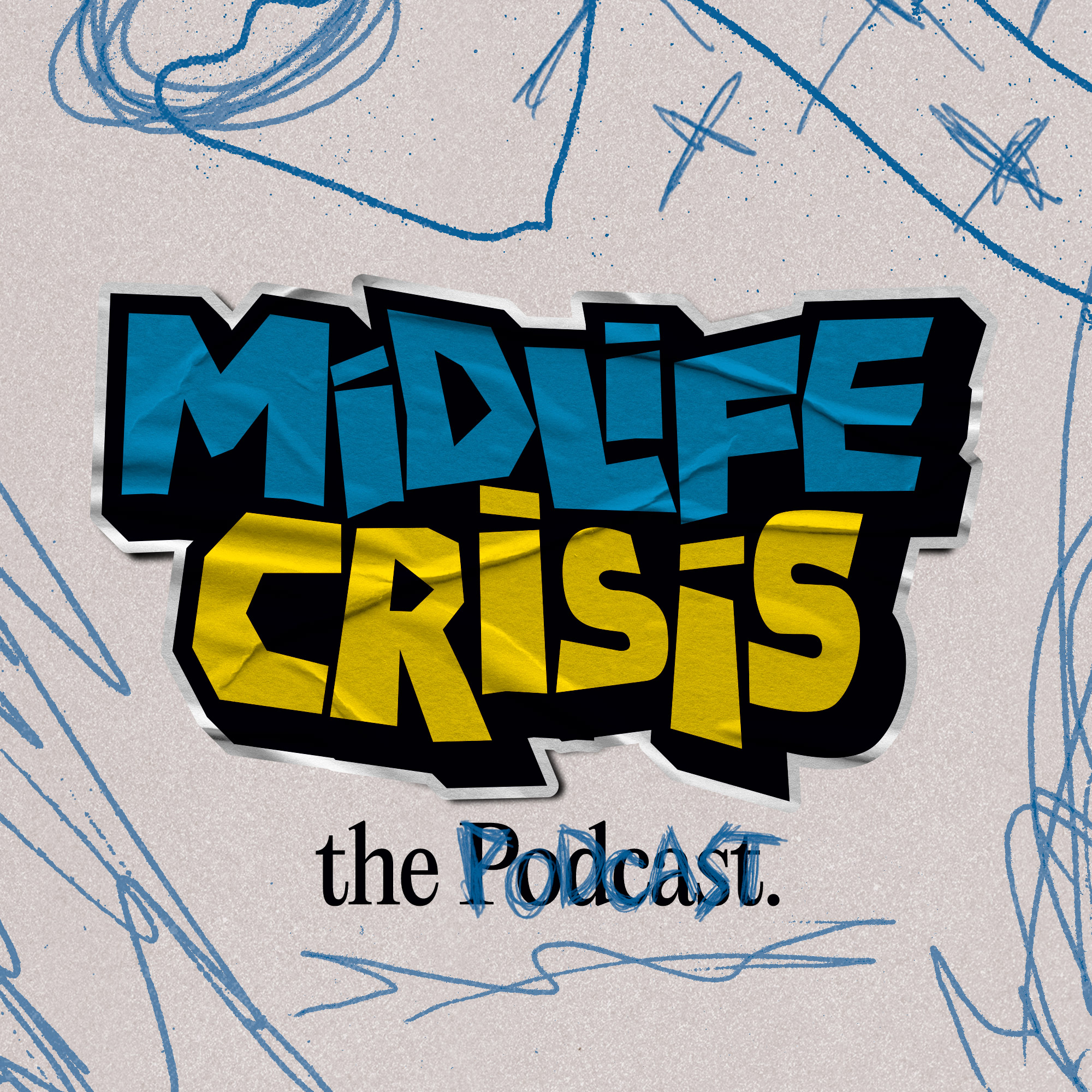 Midlife Crisis, the Podcast