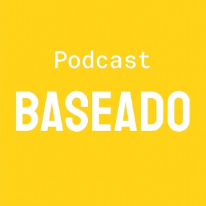 BASEADO PODCAST - EP2