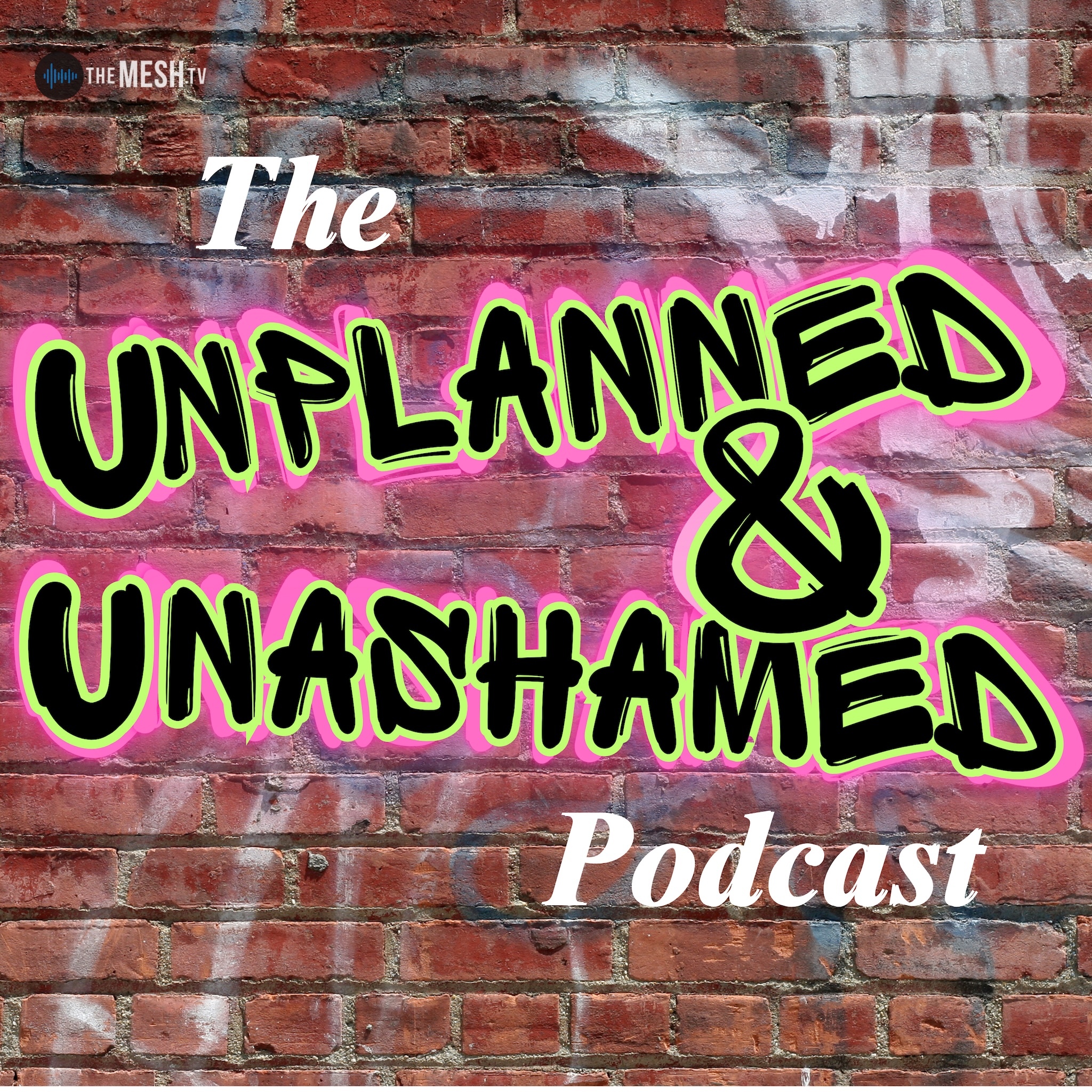 Unplanned & Unashamed
