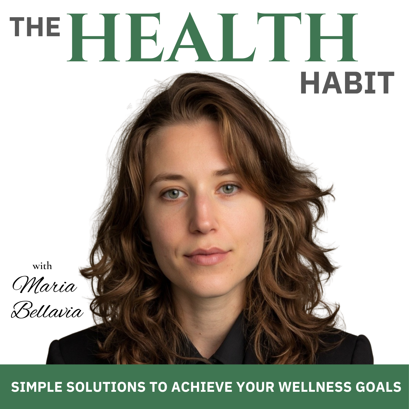 The Health Habit Podcast | Holistic Medicine, Nutrition, Mentally Healthy, Mindfulness and Healing
