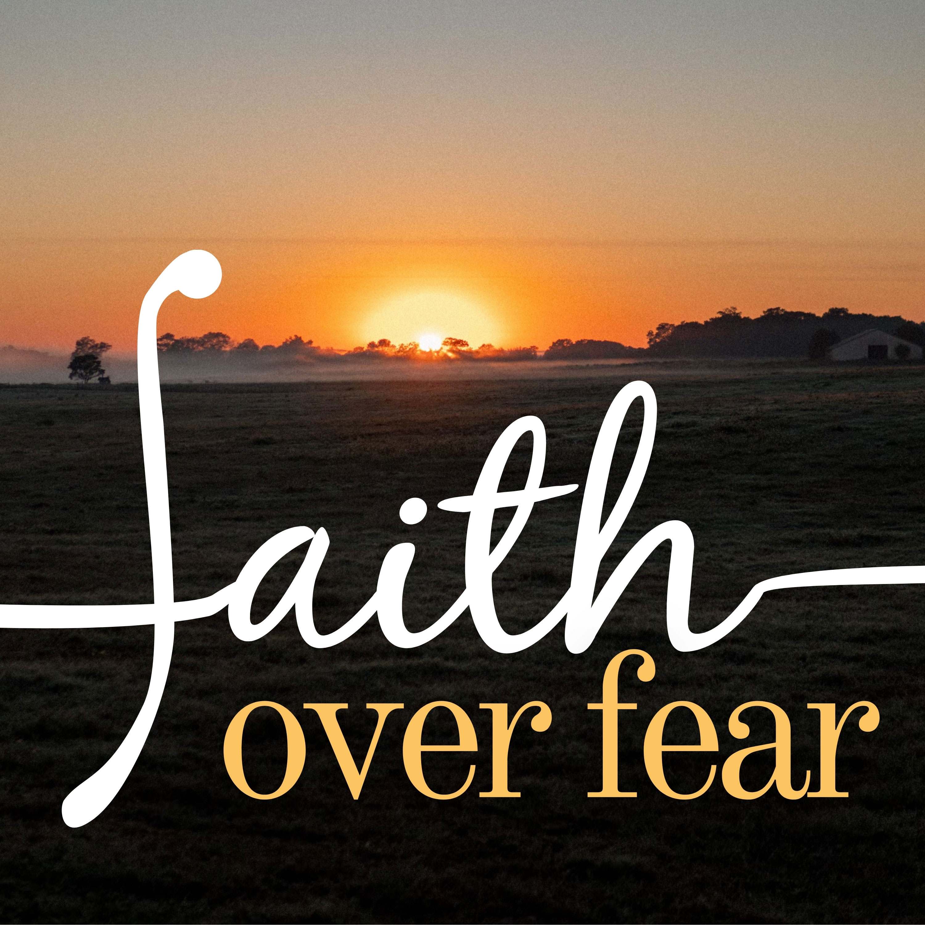 faith over fear podcast