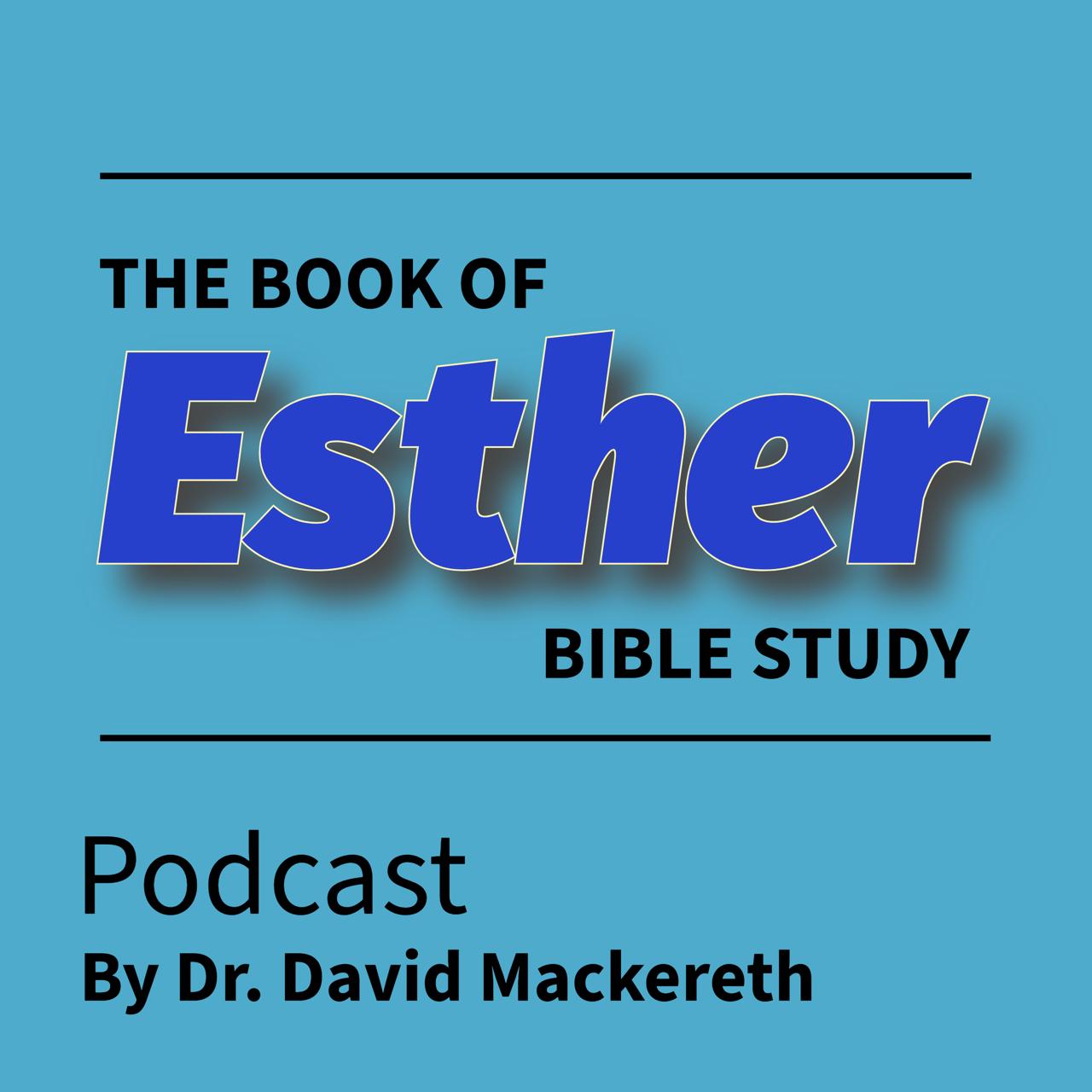 The Book of Esther Podcast, with Dr David Mackereth