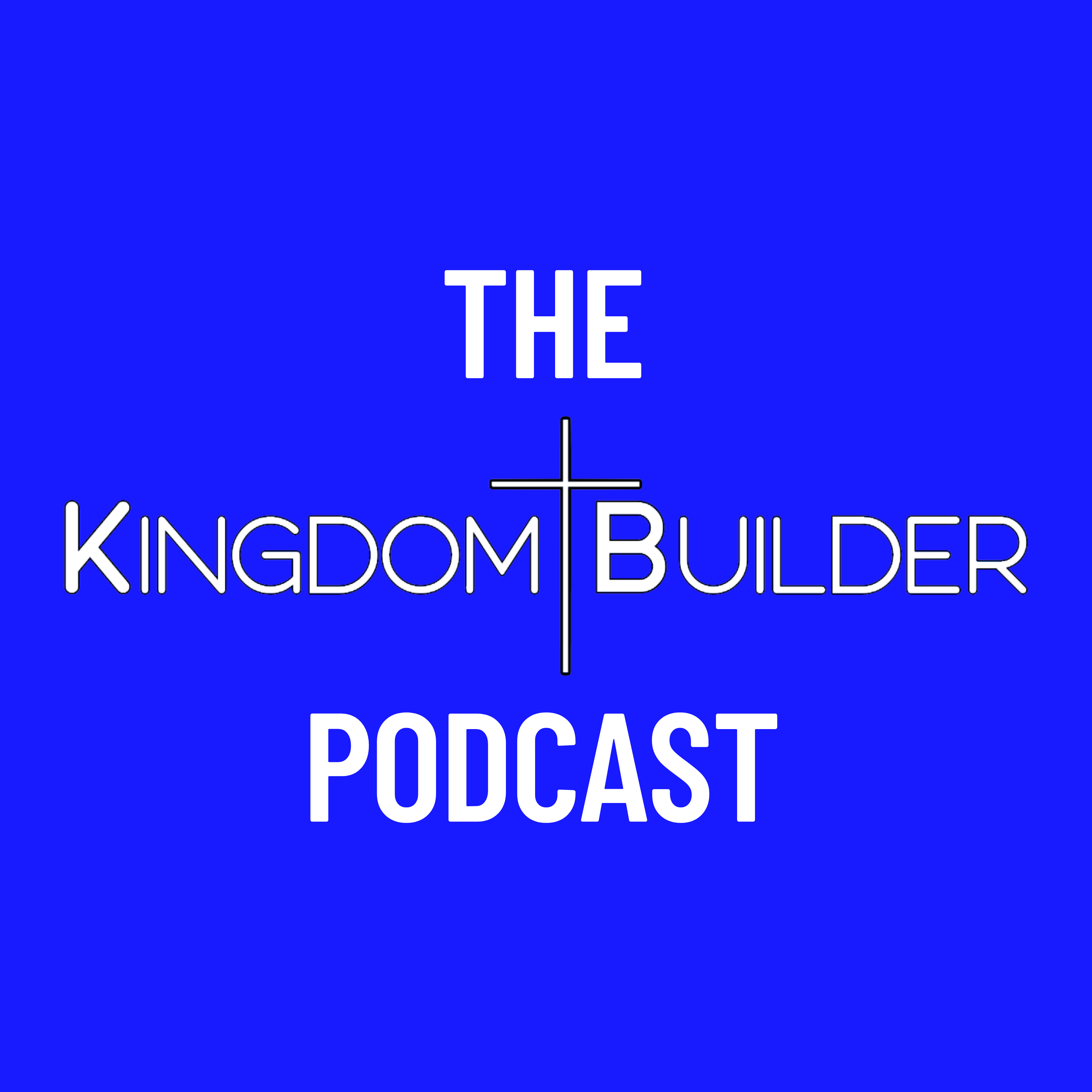 Kingdom Builder Podcast