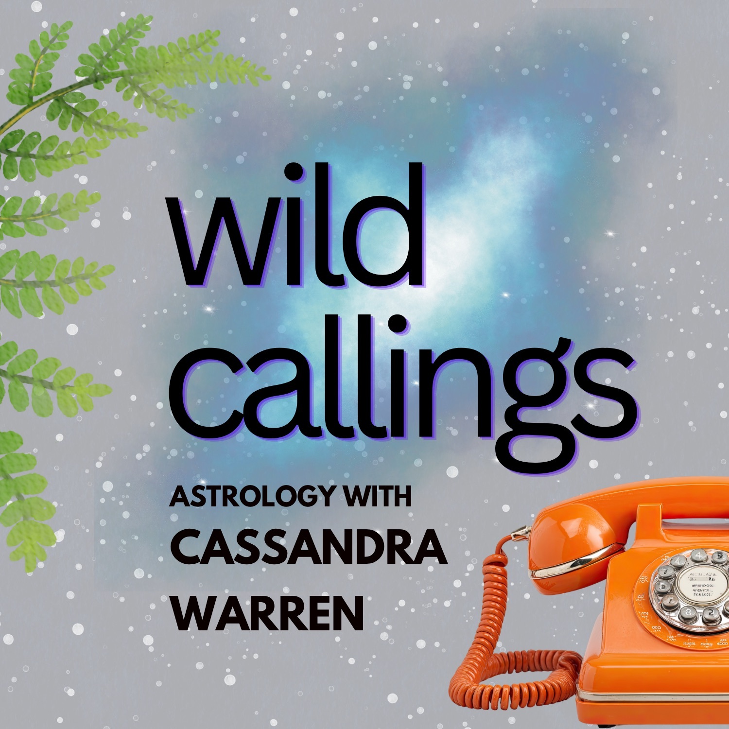 Wild Callings, Astrology with Cassandra Warren