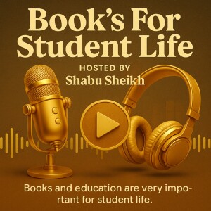 Episode 17 Book's For Student Life | Podbean| You Have To Do Your Own Education . Always Remember That No One Else Can Do Your Education For You.