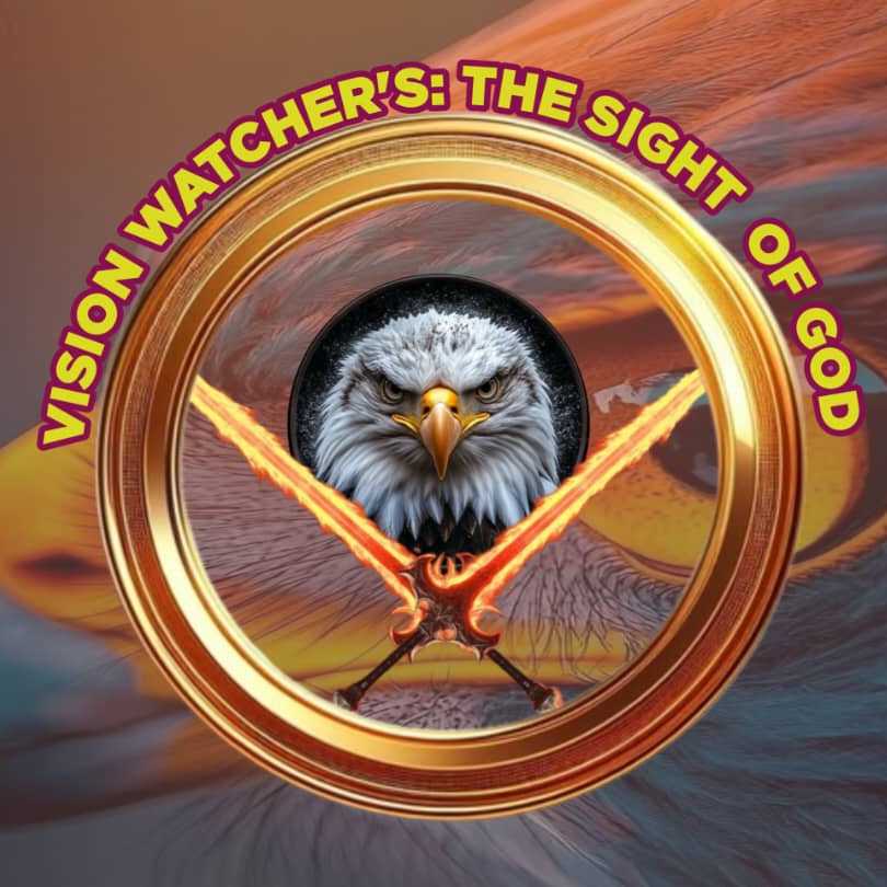 VISION WATCHER’S 👀🪽🦅🗡️