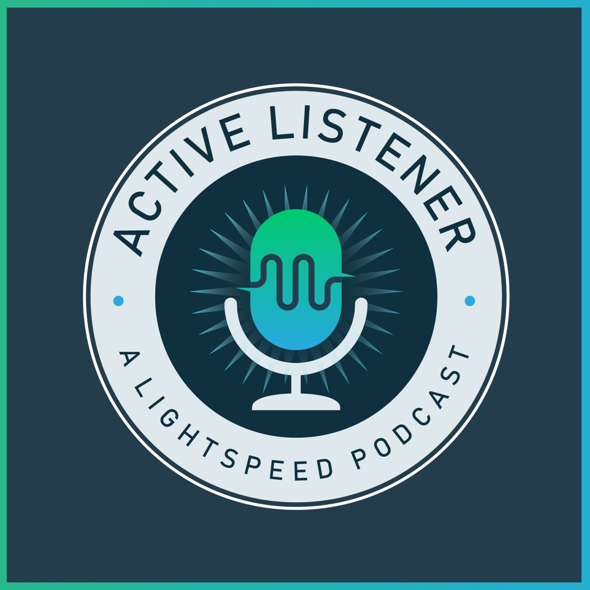 Active Listener, a Lightspeed Podcast