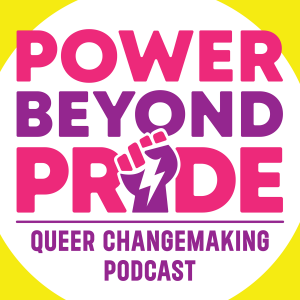 We're Coming Out: Power Beyond Pride