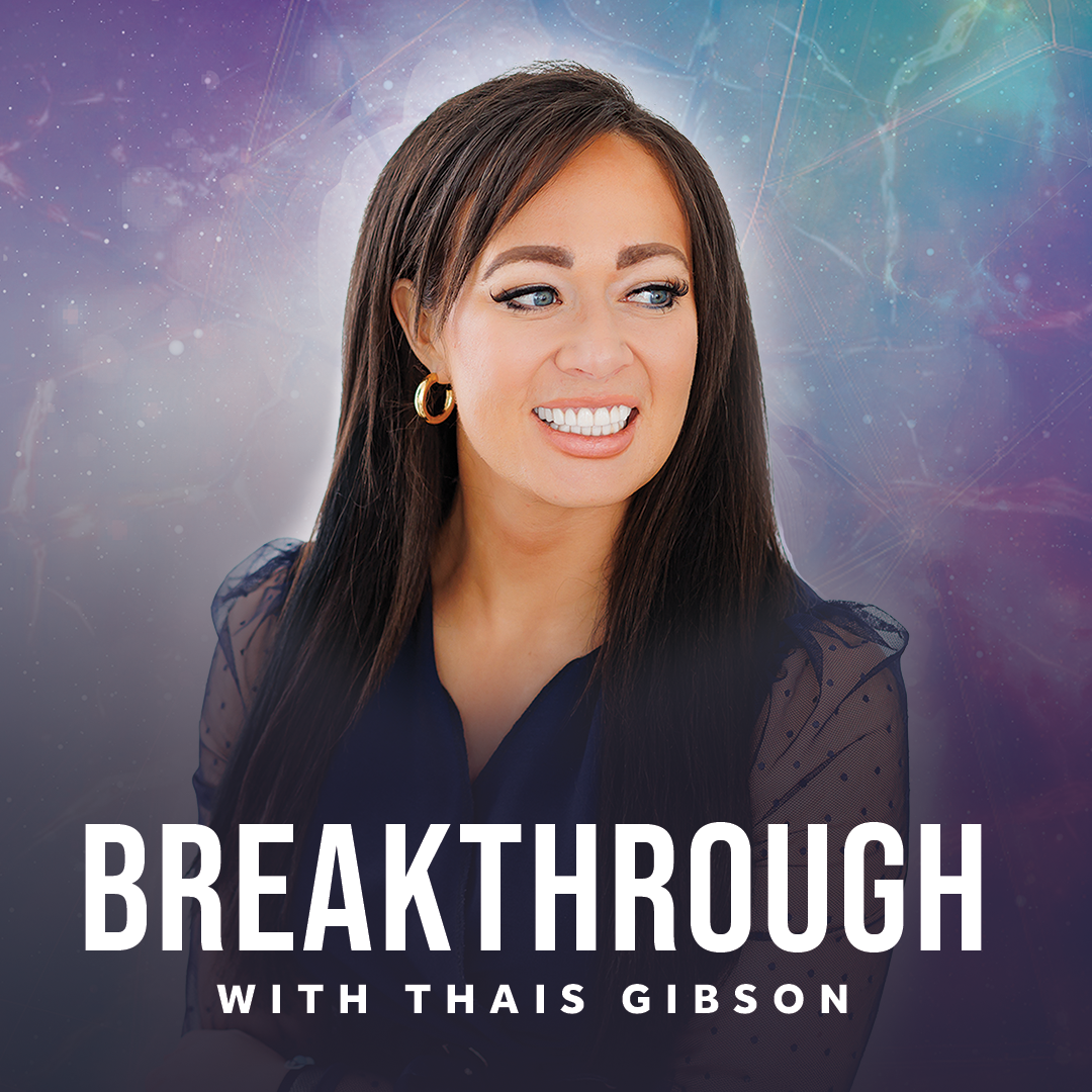 Breakthrough with Thais Gibson Podcast Artwork